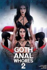 Goth Anal Whores 2 (2018)